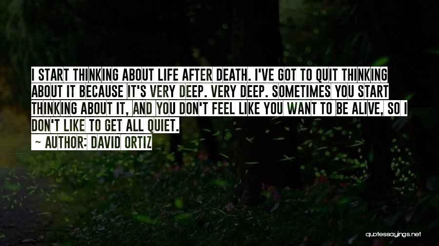 About Life And Death Quotes By David Ortiz