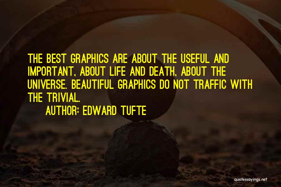 About Life And Death Quotes By Edward Tufte