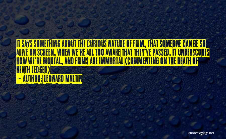 About Life And Death Quotes By Leonard Maltin