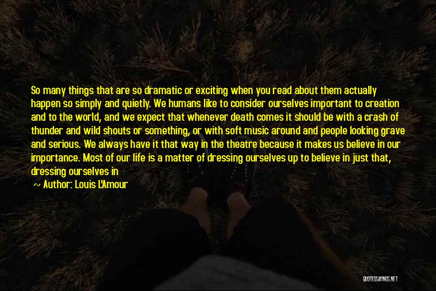 About Life And Death Quotes By Louis L'Amour