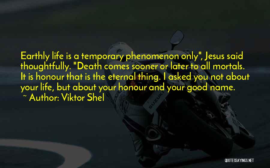 About Life And Death Quotes By Viktor Shel