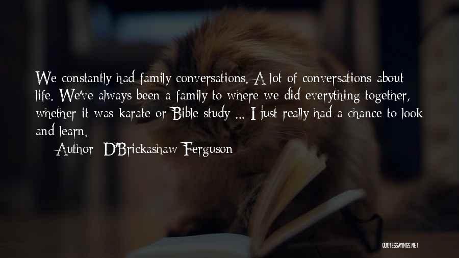 About Life Bible Quotes By D'Brickashaw Ferguson