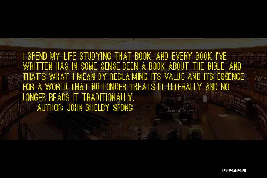 About Life Bible Quotes By John Shelby Spong