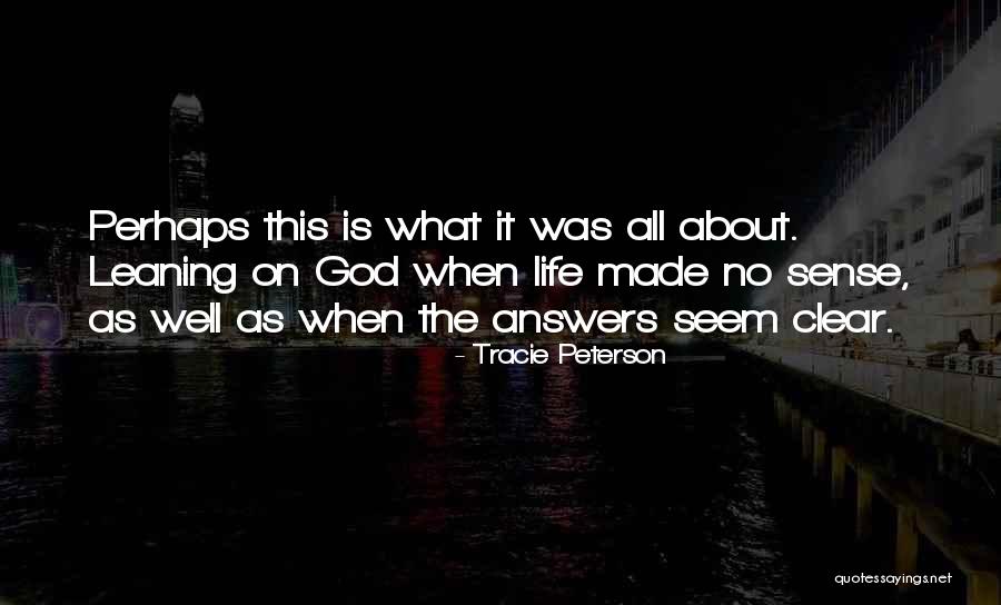 About Life Inspirational Quotes By Tracie Peterson About Life Inspirational Quotes By Tracie Peterson