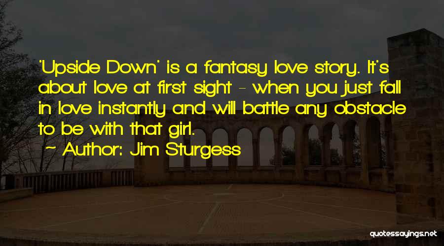 About Love At First Sight Quotes By Jim Sturgess