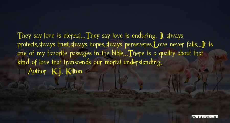 About Love Bible Quotes By K.J. Kilton