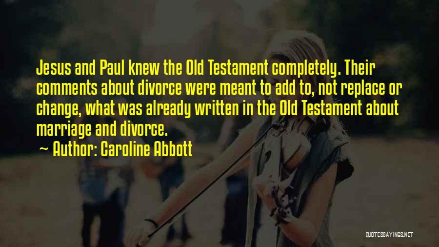 About Marriage Bible Quotes By Caroline Abbott