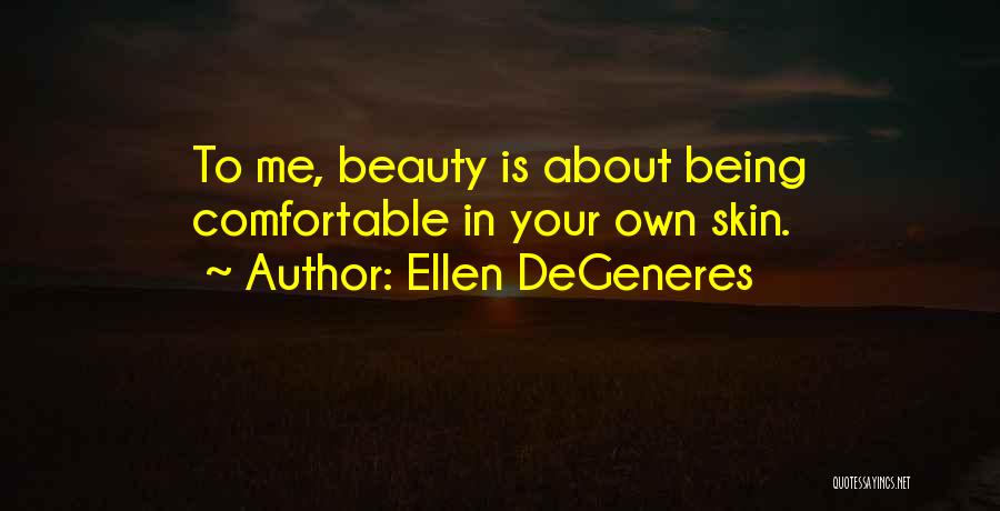 About Me Beauty Quotes By Ellen DeGeneres