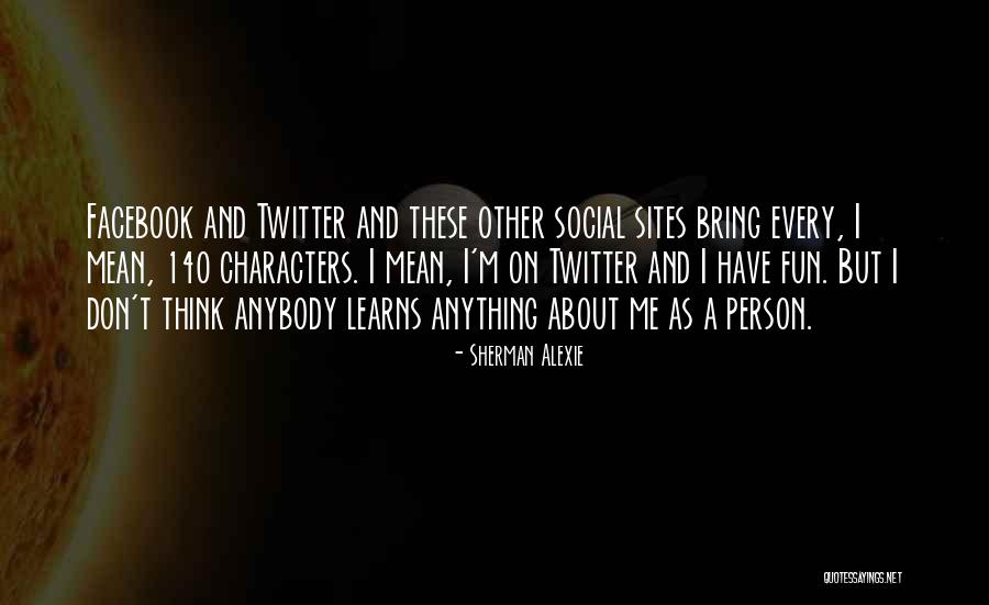 About Me Facebook Quotes By Sherman Alexie