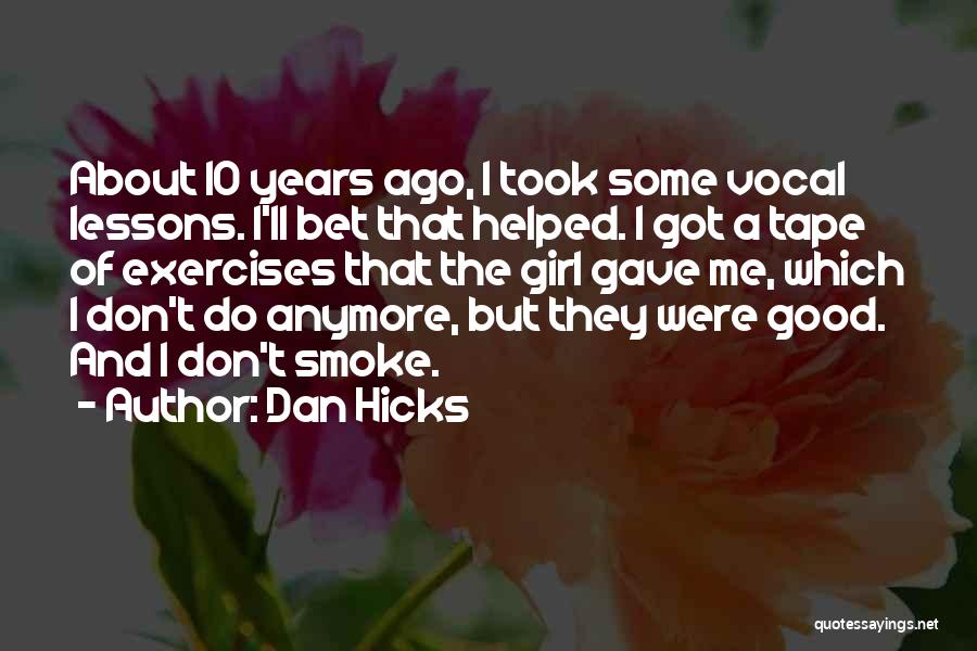 About Me Girl Quotes By Dan Hicks