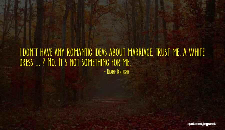 About Me Romantic Quotes By Diane Kruger About Me Romantic Quotes By Diane Kruger