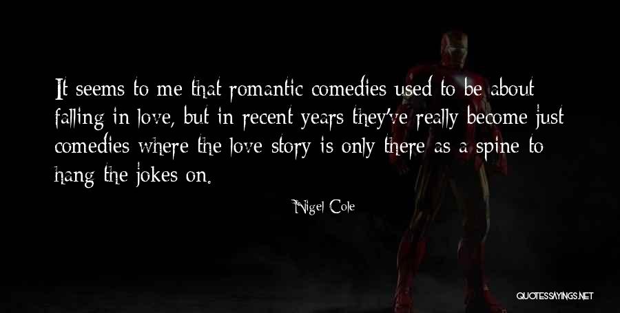 About Me Romantic Quotes By Nigel Cole About Me Romantic Quotes By Nigel Cole