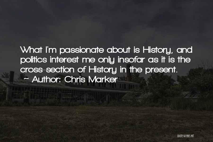 About Me Section Quotes By Chris Marker