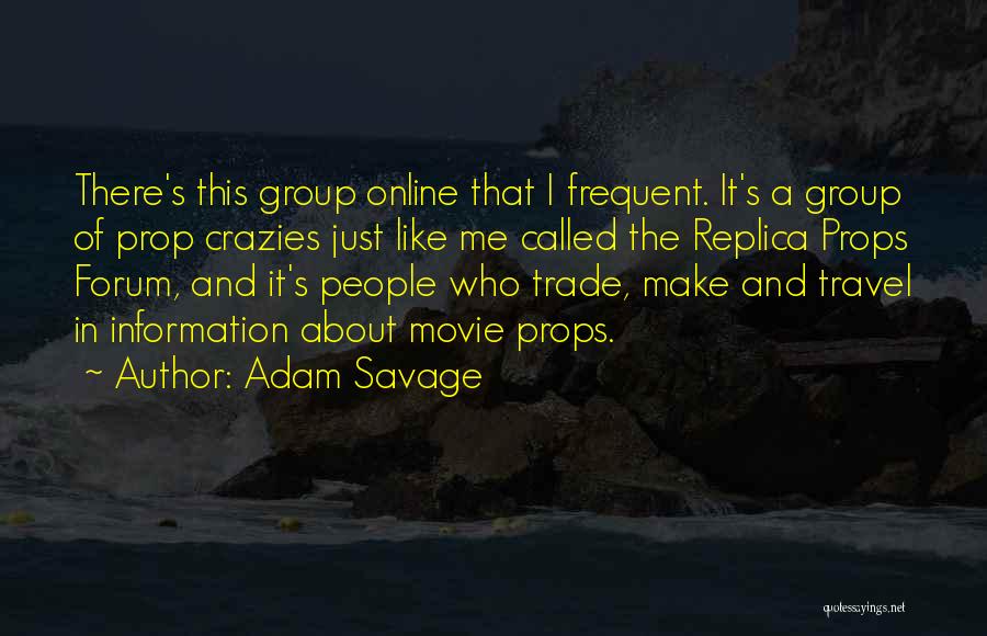 About Me Travel Quotes By Adam Savage
