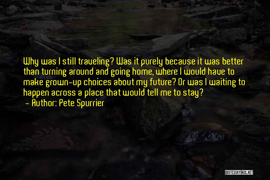 About Me Travel Quotes By Pete Spurrier