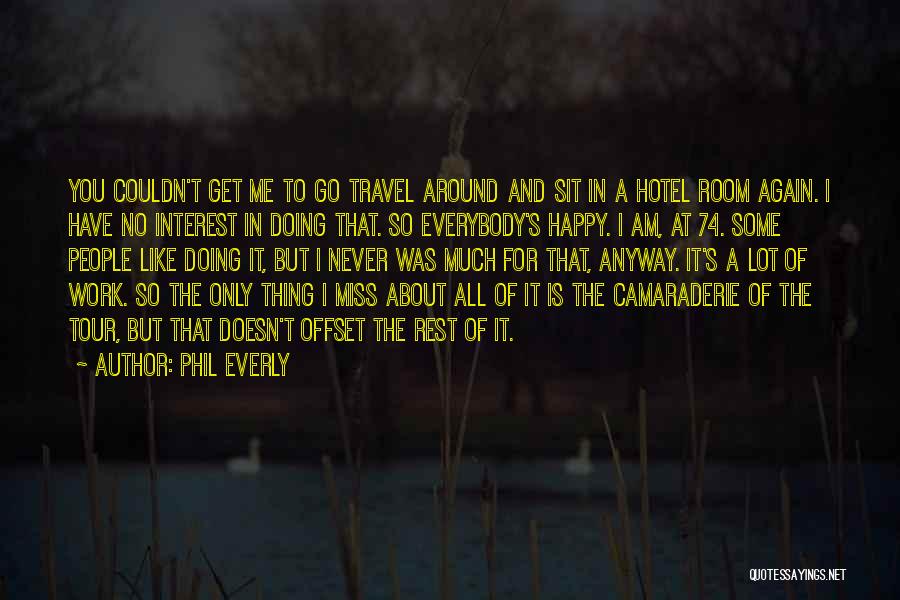 About Me Travel Quotes By Phil Everly