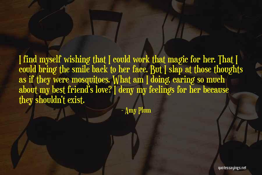About My Friend Quotes By Amy Plum About My Friend Quotes By Amy Plum