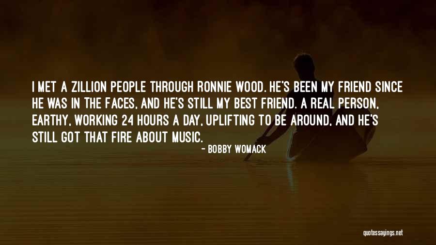 About My Friend Quotes By Bobby Womack About My Friend Quotes By Bobby Womack