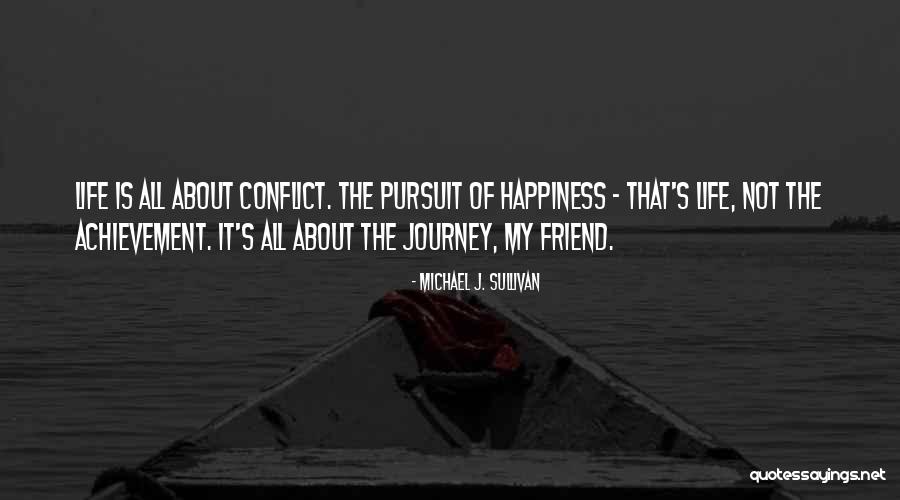 About My Friend Quotes By Michael J. Sullivan About My Friend Quotes By Michael J. Sullivan