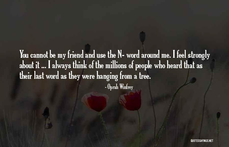 About My Friend Quotes By Oprah Winfrey About My Friend Quotes By Oprah Winfrey