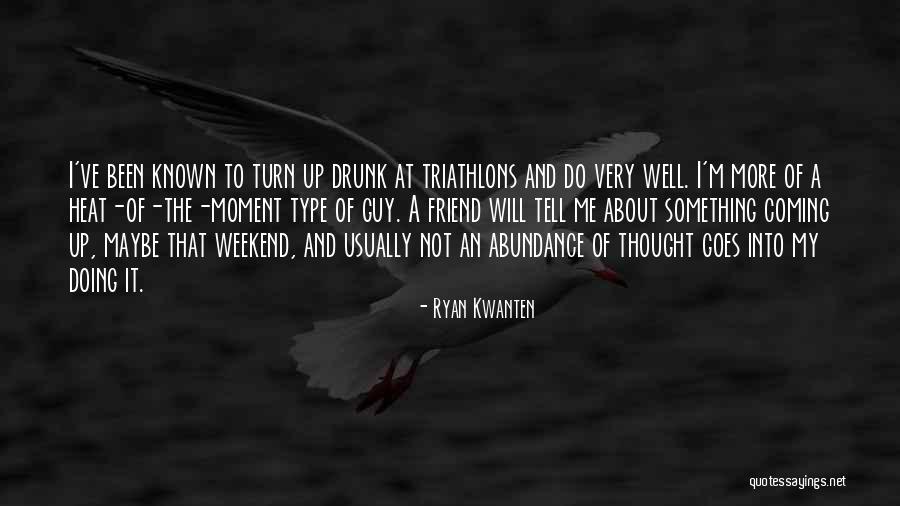 About My Friend Quotes By Ryan Kwanten About My Friend Quotes By Ryan Kwanten