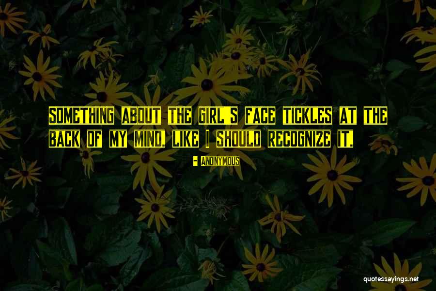 About My Girl Quotes By Anonymous About My Girl Quotes By Anonymous