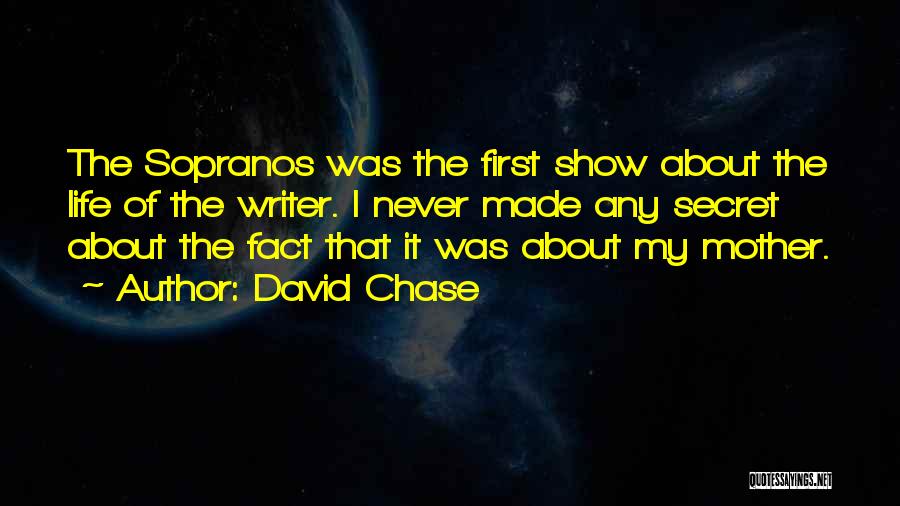 About My Life Quotes By David Chase