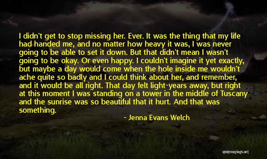 About My Life Quotes By Jenna Evans Welch