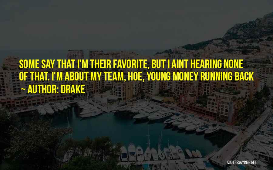 About My Money Quotes By Drake