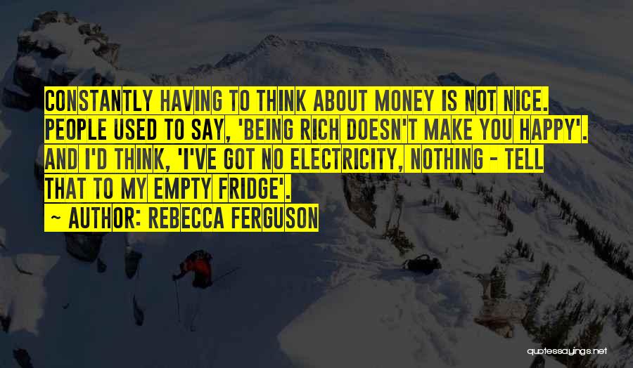 About My Money Quotes By Rebecca Ferguson