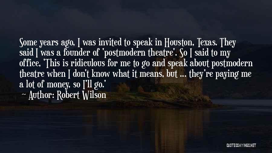 About My Money Quotes By Robert Wilson