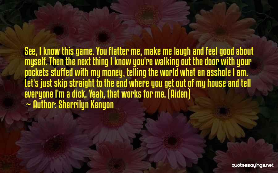 About My Money Quotes By Sherrilyn Kenyon