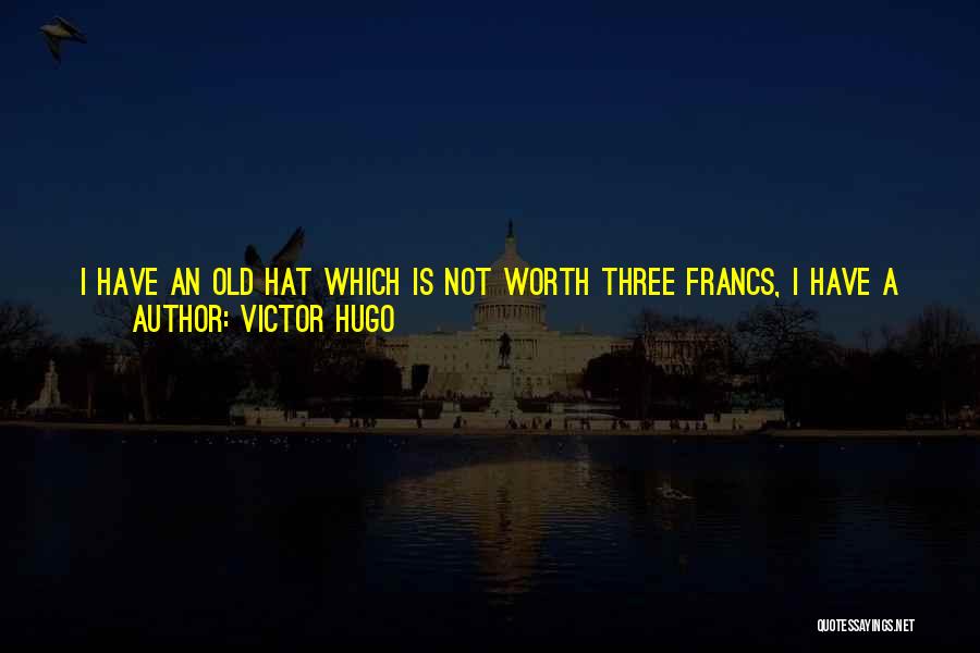 About My Money Quotes By Victor Hugo