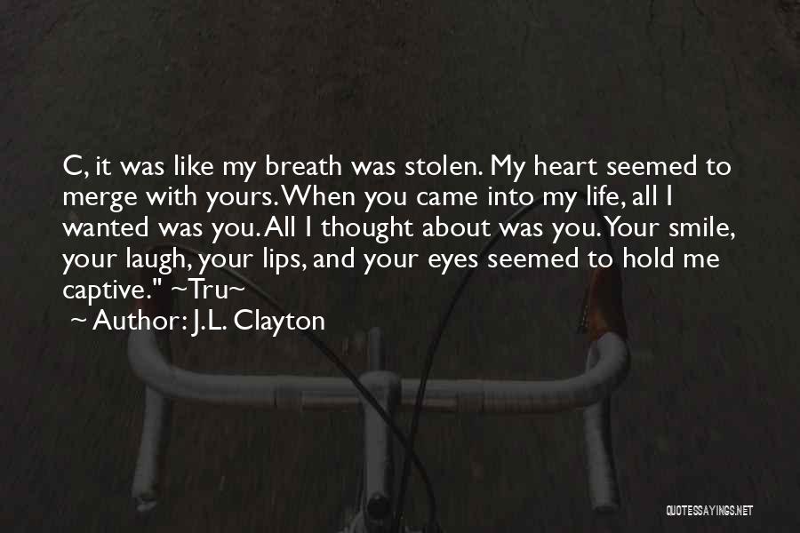 About My Smile Quotes By J.L. Clayton