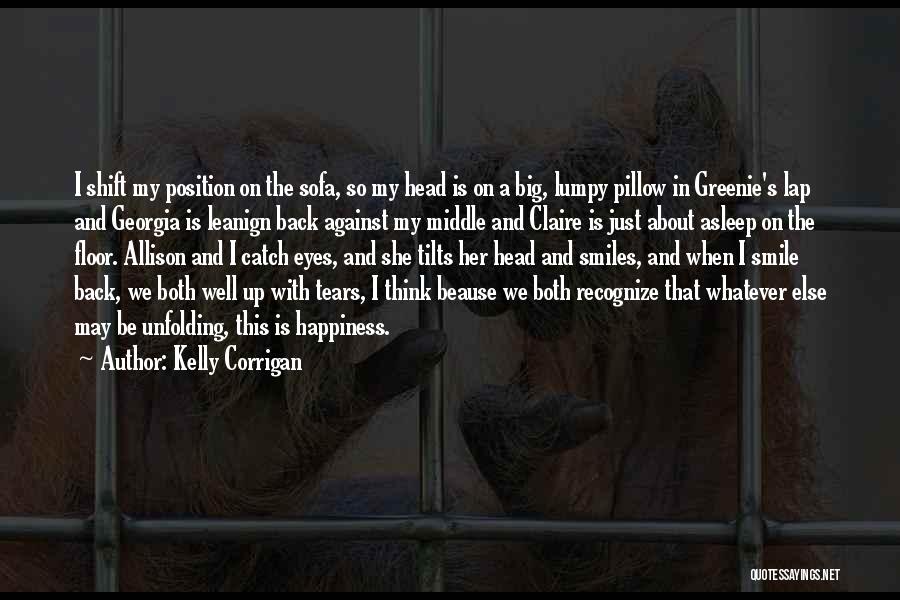 About My Smile Quotes By Kelly Corrigan