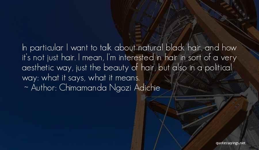 About Natural Beauty Quotes By Chimamanda Ngozi Adichie