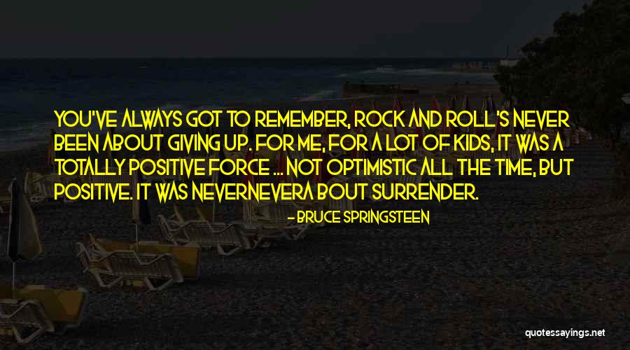 About Not Giving Up Quotes By Bruce Springsteen