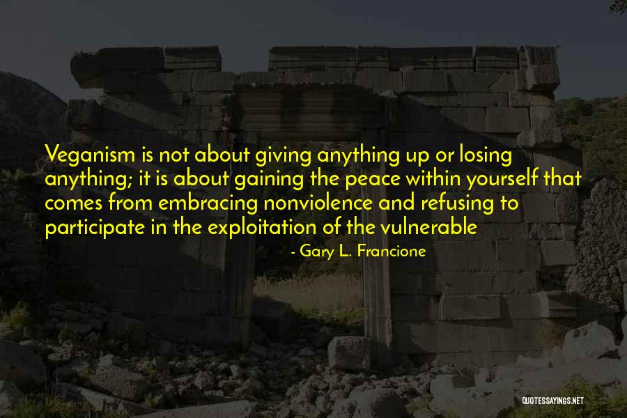 About Not Giving Up Quotes By Gary L. Francione