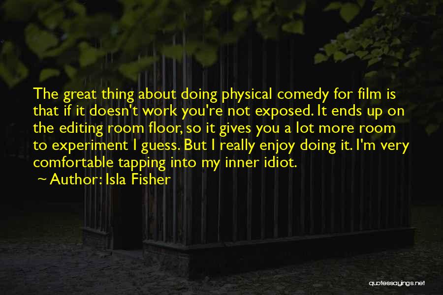 About Not Giving Up Quotes By Isla Fisher