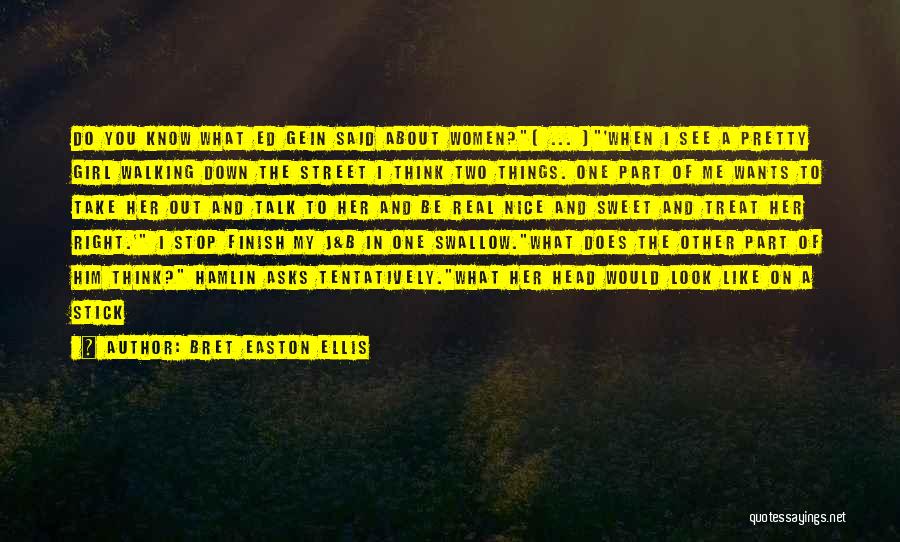 About Pretty Girl Quotes By Bret Easton Ellis