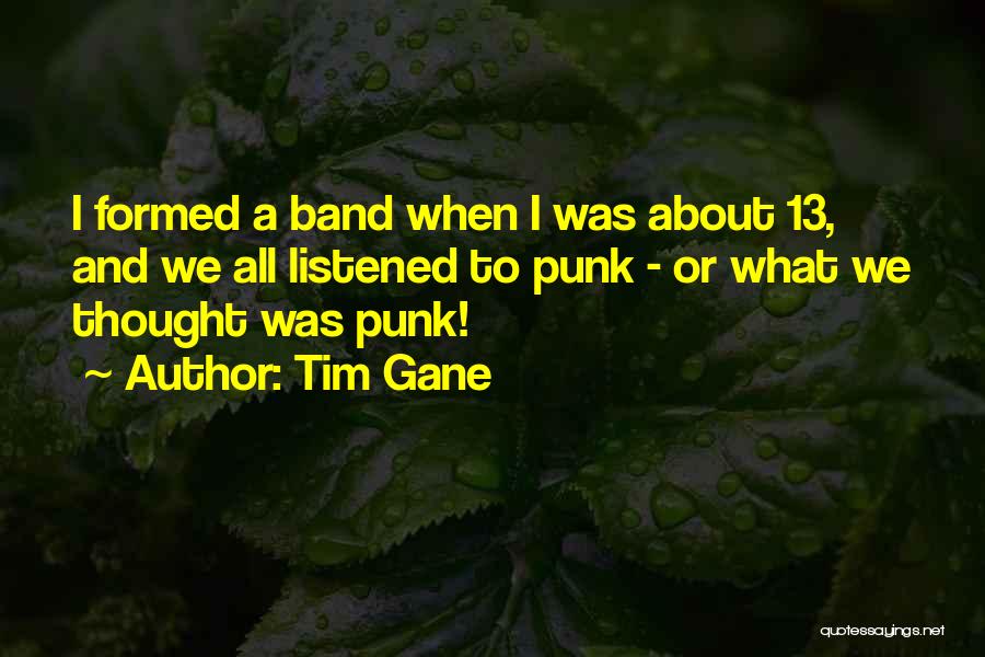 About Quotes By Tim Gane