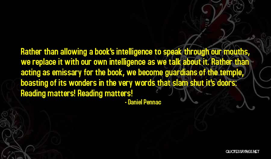 About Reading Quotes By Daniel Pennac About Reading Quotes By Daniel Pennac