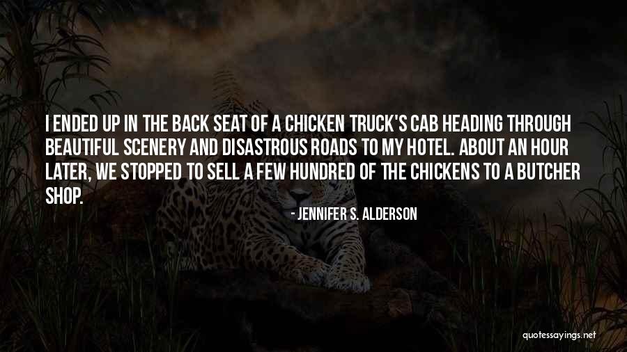 About Scenery Quotes By Jennifer S. Alderson About Scenery Quotes By Jennifer S. Alderson