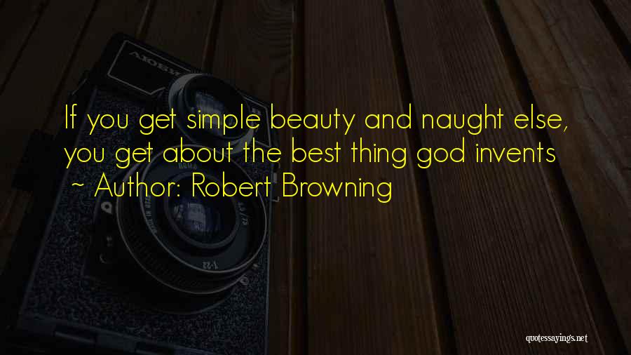 About Simple Beauty Quotes By Robert Browning