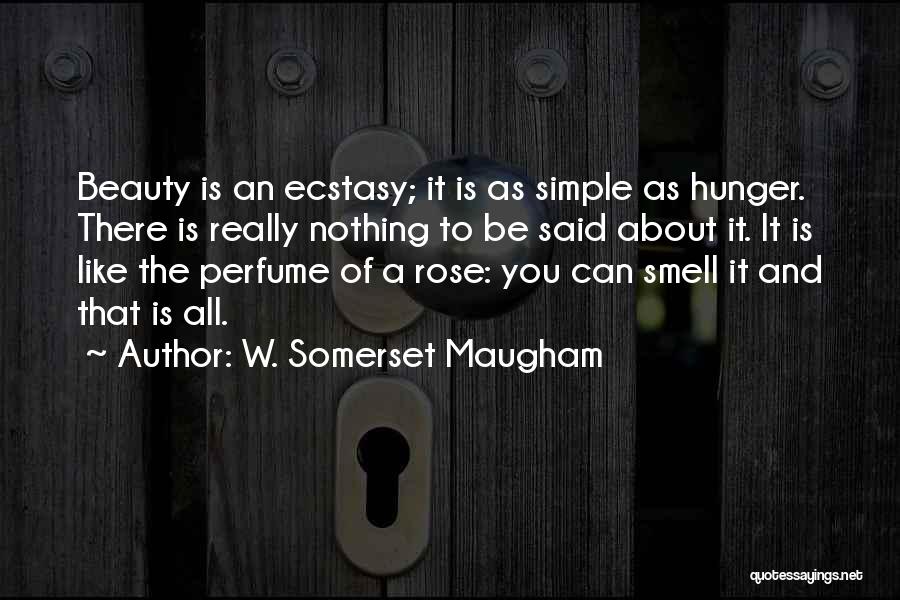 About Simple Beauty Quotes By W. Somerset Maugham