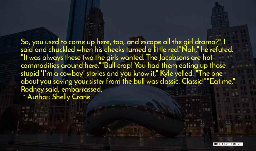 About Stupid Girl Quotes By Shelly Crane