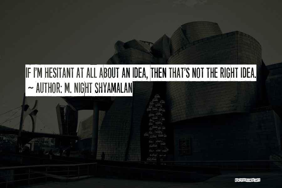 About That Night Quotes By M. Night Shyamalan