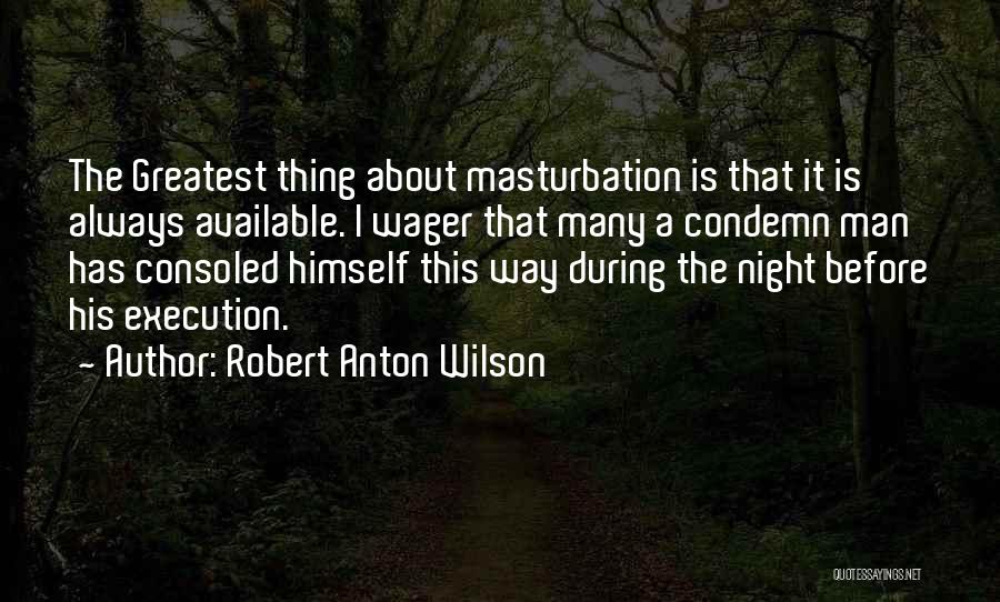 About That Night Quotes By Robert Anton Wilson