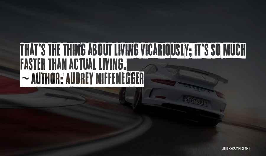 About The Life Quotes By Audrey Niffenegger