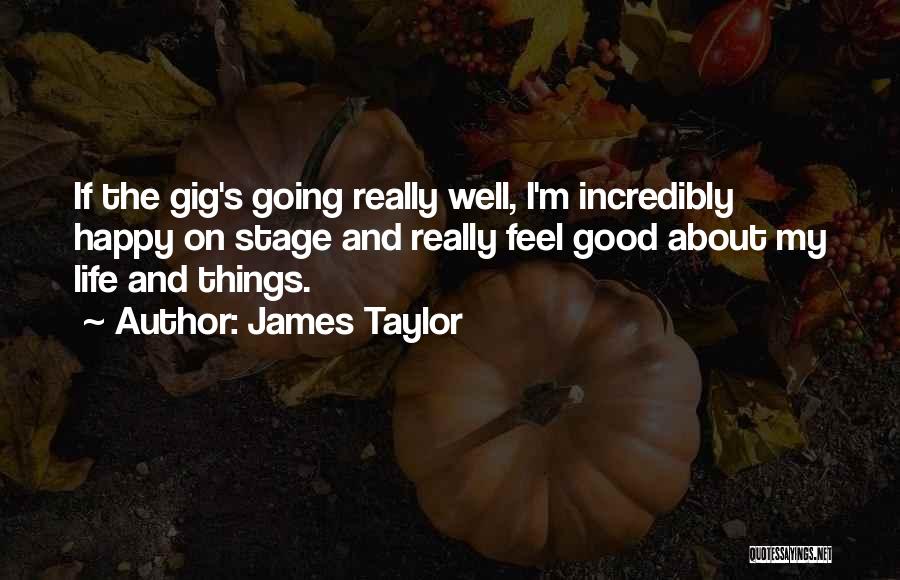 About The Life Quotes By James Taylor
